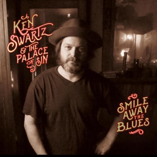 Ken Swartz & The Palace Of Sin: Smile Away The Blues