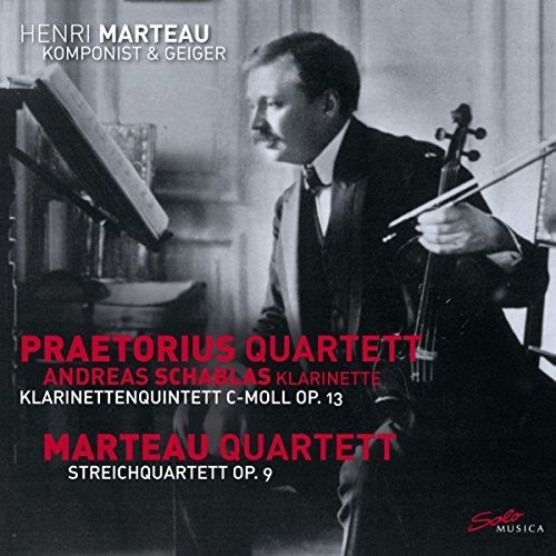 Marteau / Praetorius Quartett / Schablas: Klarinettenquintett C Moll 13 / Streichquartett 9