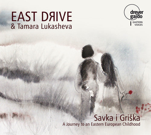 Traditional / East Drive / Lukasheva: Savka i Griska: Journey to an Eastern European Childhood