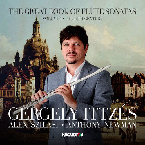 Bach, J.S. / Handel / Mozart / Ittzes / Szilasi: Great Book of Flute Sonatas: The 18th Century Vol 1