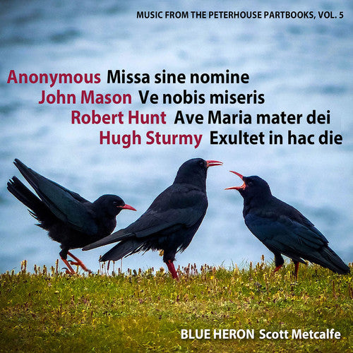 Anonymous / Hunt / Mason / Sturmy / Heron: Music from the Peterhouse Partbooks 5