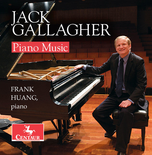 Gallagher / Huang: Jack Gallagher: Piano Music