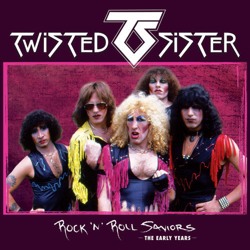 Twisted Sister: Rock 'n' Roll Saviors - The Early Years