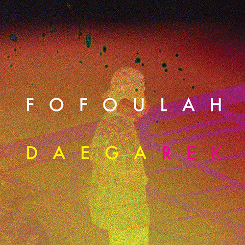 Fofoulah: Daega Rek