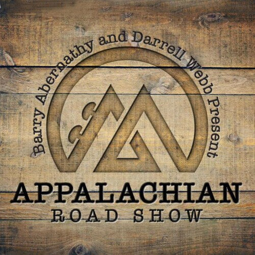 Appalachian Road Show: Barry Abernathy & Darrell Webb Present APPALACHIAN ROAD SHOW