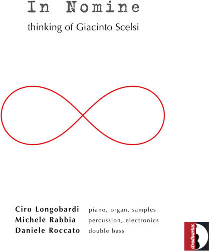 Longobardi / Rabbia / Roccato: In Nomine: Thinking of Giacinto Scelsi