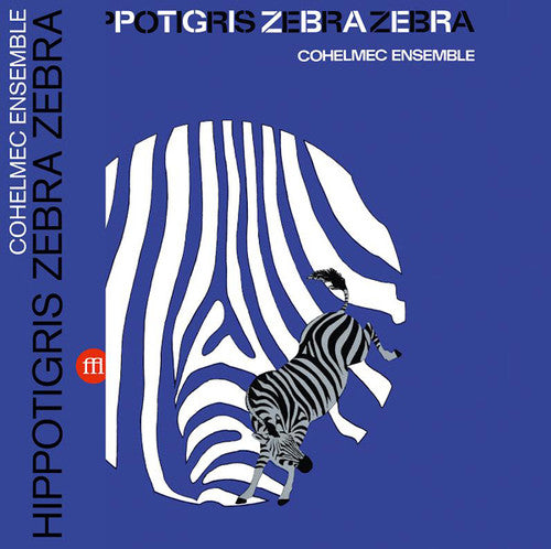 Cohelmec Ensemble: Hippotigris Zebra Zebra