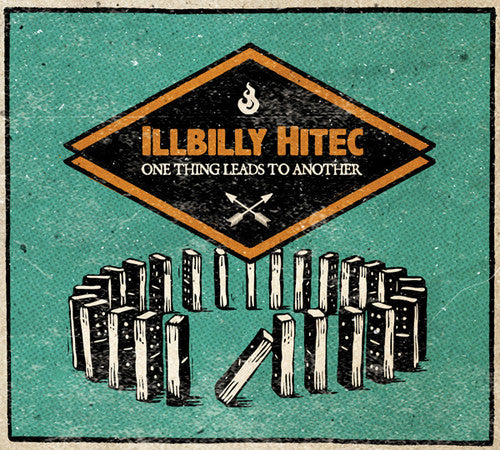 Illbilly Hitec: One Things Leads To Another