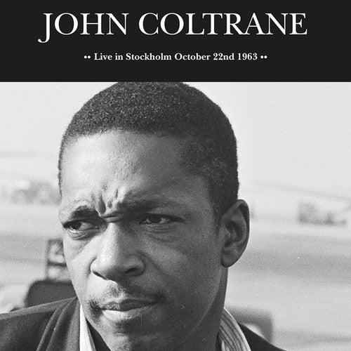 Coltrane, John: Live In Stockholm October 22nd 1963