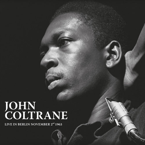 Coltrane, John: Live In Berlin November 2nd 1963