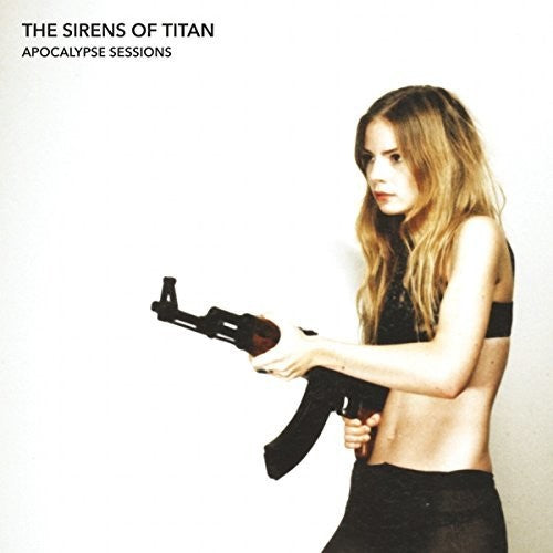 Sirens of the Titan: Apocalypse Sessions