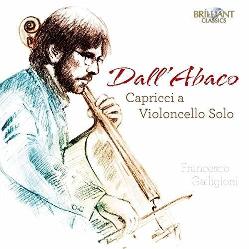 Dall'Abaco / Galligioni: Capricci a Violoncello Solo