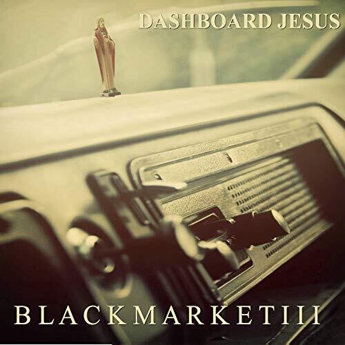 Black Market III: Dashboard Jesus