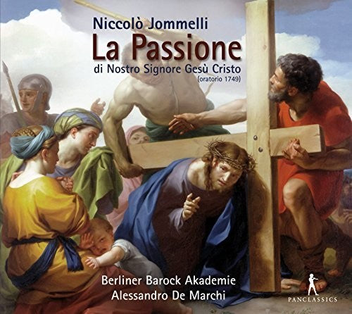 Jommelli / Akademie / Marchi: Niccolo Jommelli: La Passione di Nostro Signore Gesu