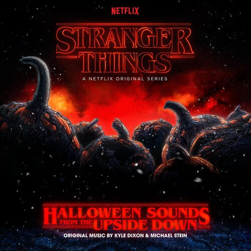 Dixon, Kyle / Stein, Michael: Stranger Things: Halloween Sounds From the Upside Down (Original Music)