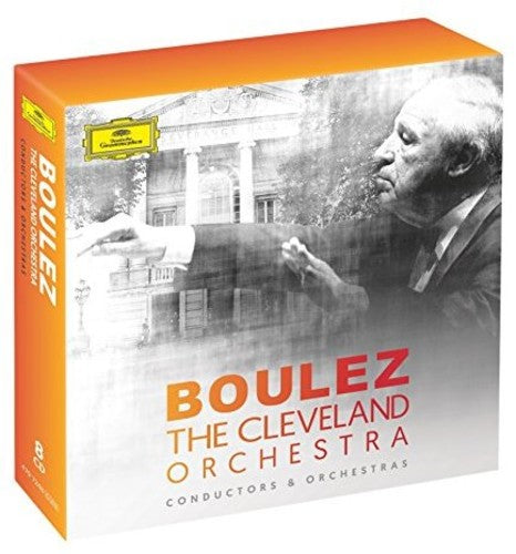 Cleveland Orchestra Chorus / Boulez, Pierre: Pierre Boulez & the Cleveland Orchestra