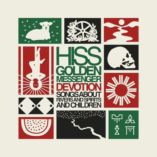 Hiss Golden Messenger: Devotion: Songs About Rivers & Spirits & Children