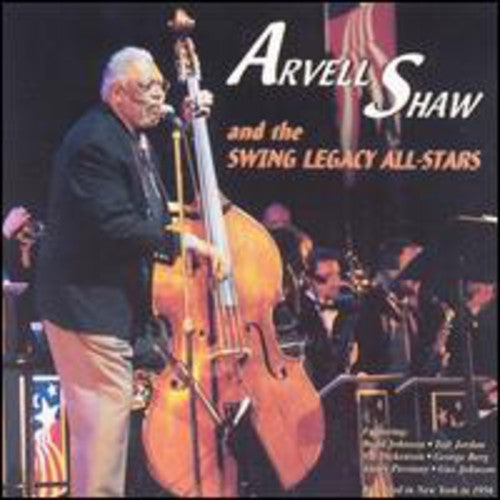 Shaw, Arvell: Arvell Shaw & the Swing Legacy All-Stars