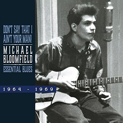 Bloomfield, Michael: Don't Say That I Ain't Your Man