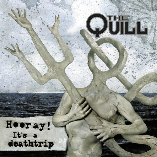 Quill: Hooray It's a Deathtrip