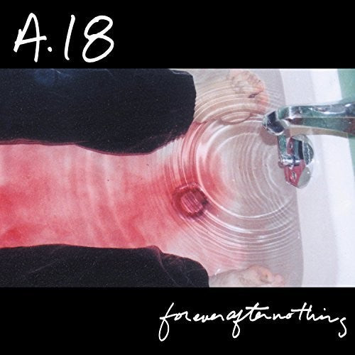 A18: Forever After Nothing