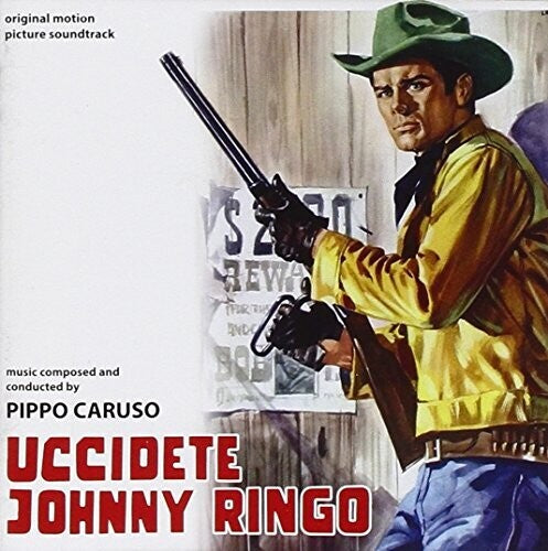 Uccidete Johnny Ringo / O.S.T.: Uccidete Johnny Ringo (Kill Johnny Ringo) (Original Motion Picture Soundtrack)