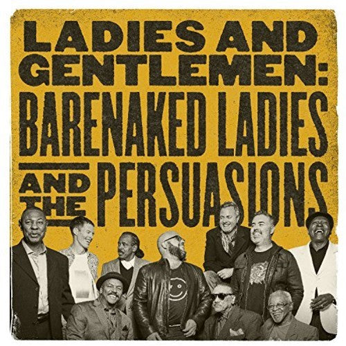 Barenaked Ladies: Ladies & Gentlemen: Barenaked Ladies & The Persuasions