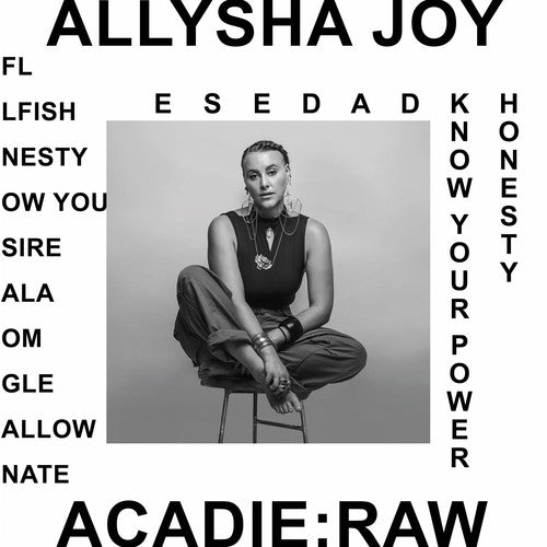 Joy, Allysha: Acadie : Raw