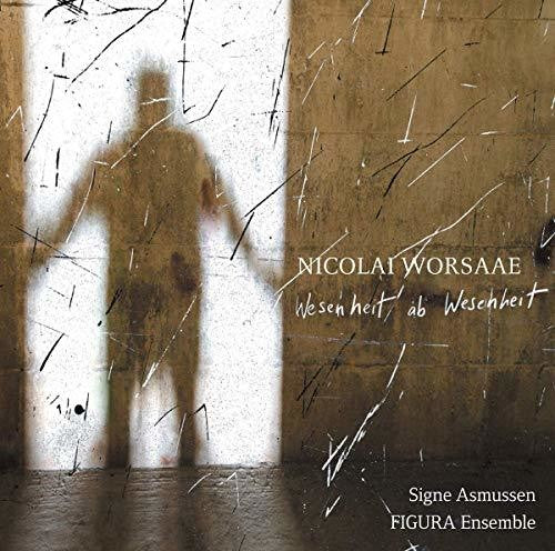 Worsaae / Asmussen / Figura Ensemble: Wesenheit Ab Wesenheit