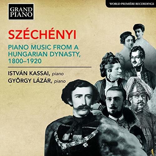 Szechenyi / Lazar / Kassai: Piano Music from a Hungarian Dynasty