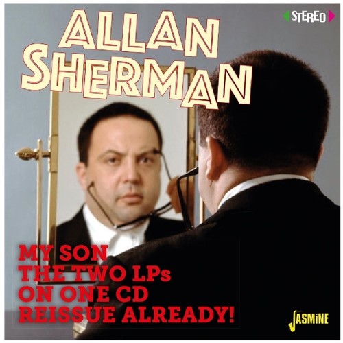 Sherman, Allan: My Son The Two Lps On One Reissue Already