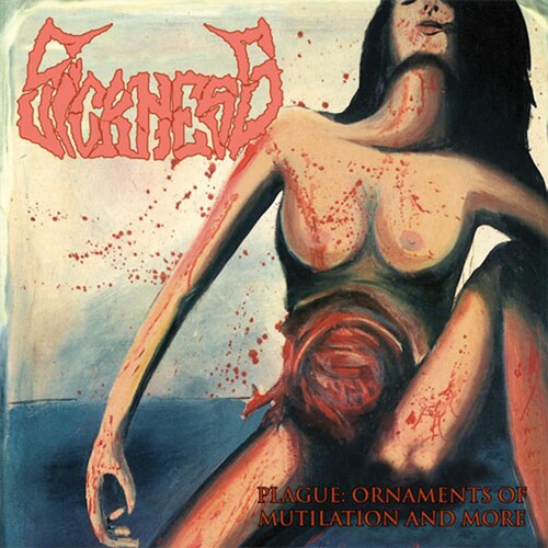 Sickness: Plague: Ornaments Of Mutilation And More