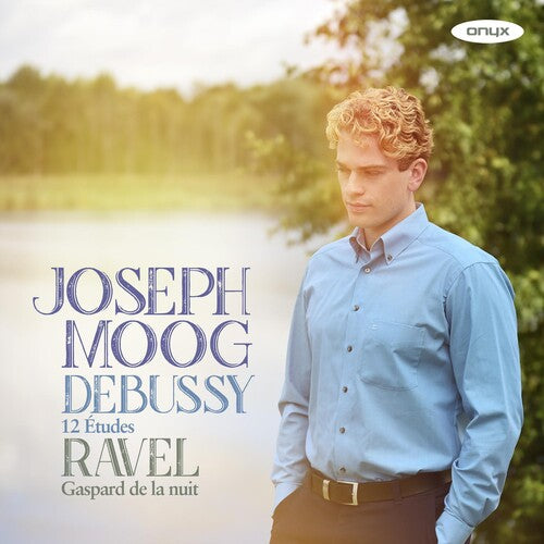 Moog, Joseph: Debussy: 12 Etudes Ravel: Gaspard De La Nuit