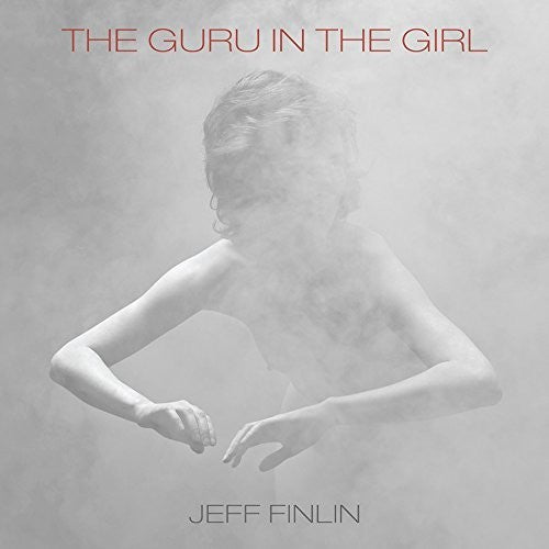 Finlin, Jeff: Guru In The Girl