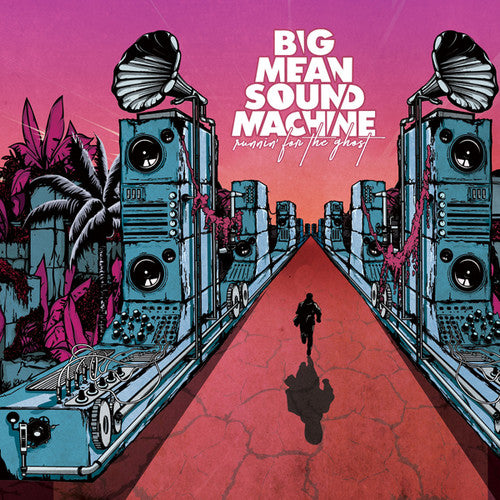 Big Mean Sound Machine: Runnin' For The Ghost