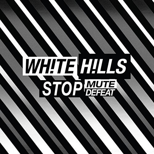 White Hills: Stop Mute Defeat