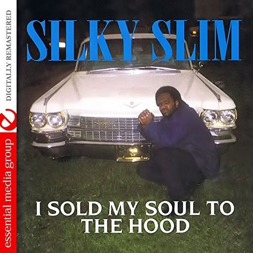 Silky Slim: I Sold My Soul To The Hood