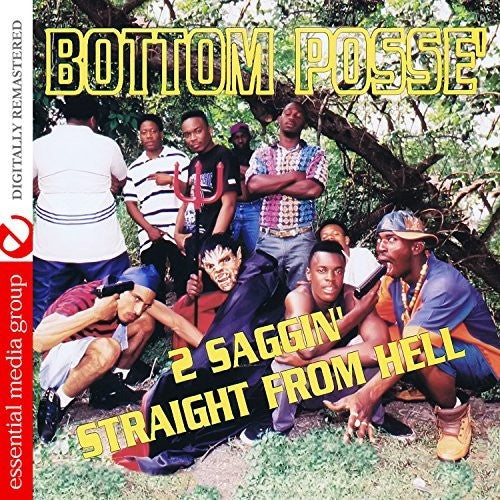 Bottom Posse: 2 Saggin' Straight From Hell