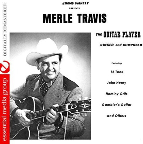 Travis, Merle: The Guitar Player, Singer and Composer