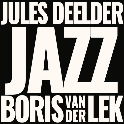 Boris Van Der Lek & Jules Deelder: Jazz