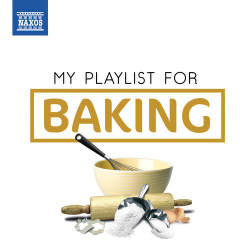 My Playlist for Baking / Various: My Playlist for Baking