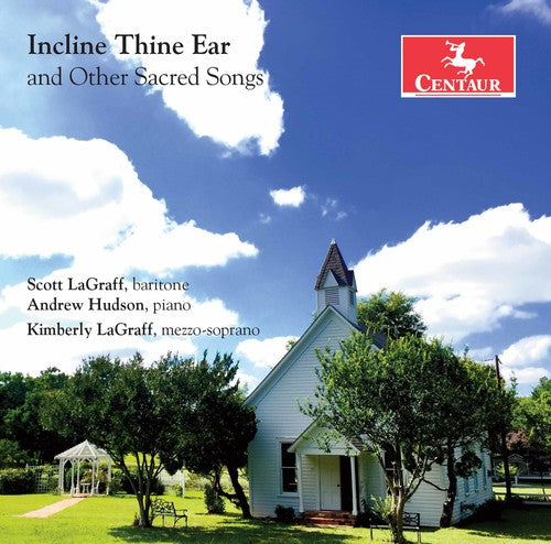 Charles / Clarke / Dungan / Lagraff / Hudson: incline Thine Ear & Other Sacred Songs