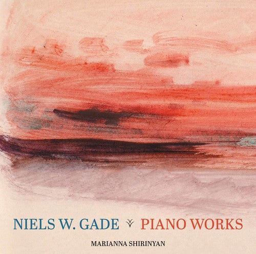 Gade / Shirinyan: Niels W. Gade: Piano Works