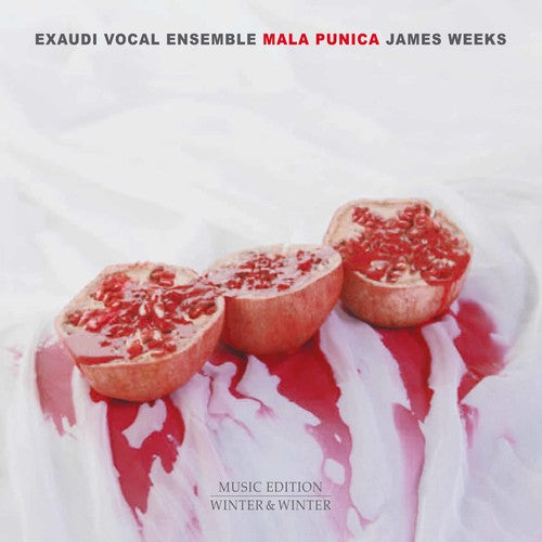 Weeks / Exaudi Vocal Ensemble / Hortus Ensemble: James Weeks: Mala Punica