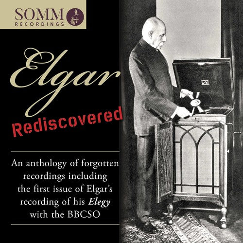 Elgar / Elgar: Elgar Rediscovered: An Anthology of Forgotten Recordings