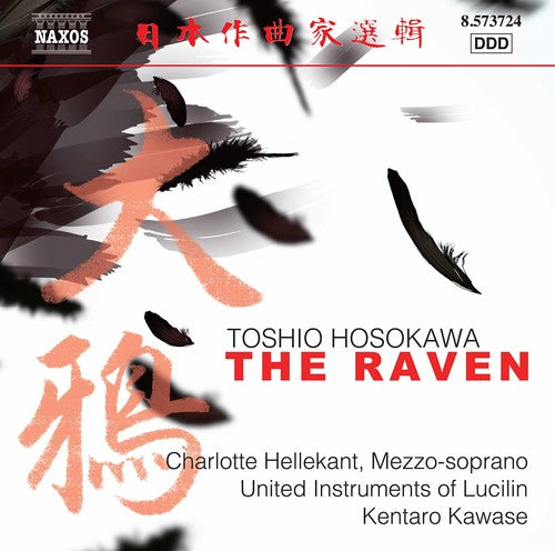 Hosokawa / Hellekant / Kawase: Toshio Hosokawa: The Raven