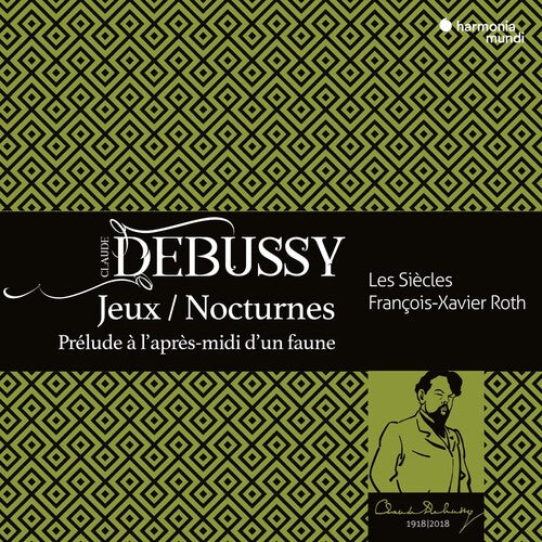 Les Siecles / Roth, Francois-Xavier: Debussy: Nocturnes Jeux Prelude a Apres-Midi D'un