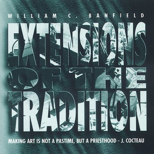Banfield, William: Extensions of the Tradition - COMPACT DISCS