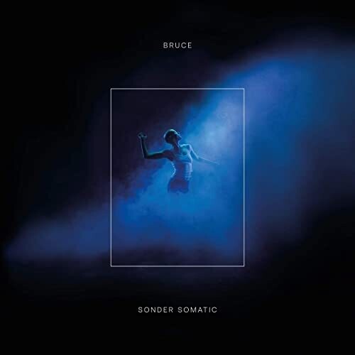 Bruce: Sonder Somatic