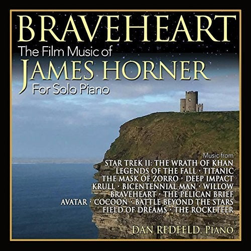 Redfeld, Dan: Braveheart: The Film Music of James Horner for Solo Piano